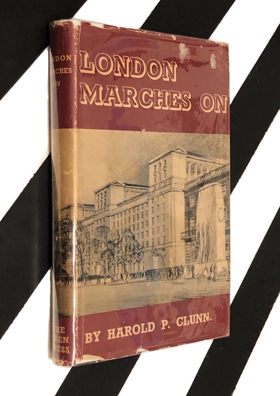 London Marches On by Harold P. Clunn (1947) hardcover book