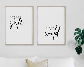 You Keep Me Safe I'll Keep You Wild, Set of 2 Printable Above Bed Wall Art, Bedroom Wall Art, Relationship Gifts, Set of Two Bedroom prints