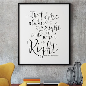 Martin Luther King Quote Print, The time is always Right,  Wall decor, American print, Calligraphy digital print, Famous historic poster