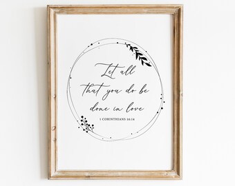 Bible Verse Prints, Let all that you do be done in love-1 Corinthians 16:14, Wreaths prints, Scripture printable, Bible posters, Love Quote