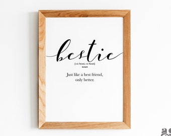 May include: A black and white printable wall art print with the word "bestic" defined as "Just like a best friend, only better."