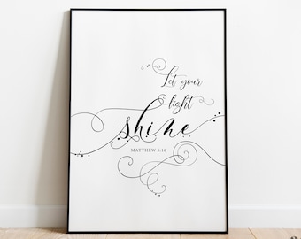 Bible Digital Downloads, Let your light shine - Matthews 5:16, Religious Belief Quotes, Christian Scriptures Wall Art, Bible Verses posters