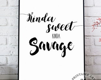 Funny Wall Prints - Kinda Sweet Kinda Savage, Sarcastic Downloadable Gifts, Girl Room Wall art, Beauty Room Decor, Sassy Dorm wall posters