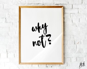 Why Not, Printable funny wall poster, Sarry wall prints decor, college dorm room decoration ideas, teen boy girl gift from Godmother