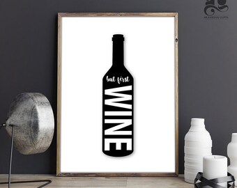 But first Wine Prints, Funny Wine quote, Printable Kitchen posters, Gift for Wine lover, Bachelorette Party Decoration, Bridal Shower sign