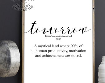 Tomorrow Definition Sign, Funny Wall Art Prints, Procrastination Gift, Funny Procrastinator Gift, Printable Dorm Decor, Tomorrow Definition