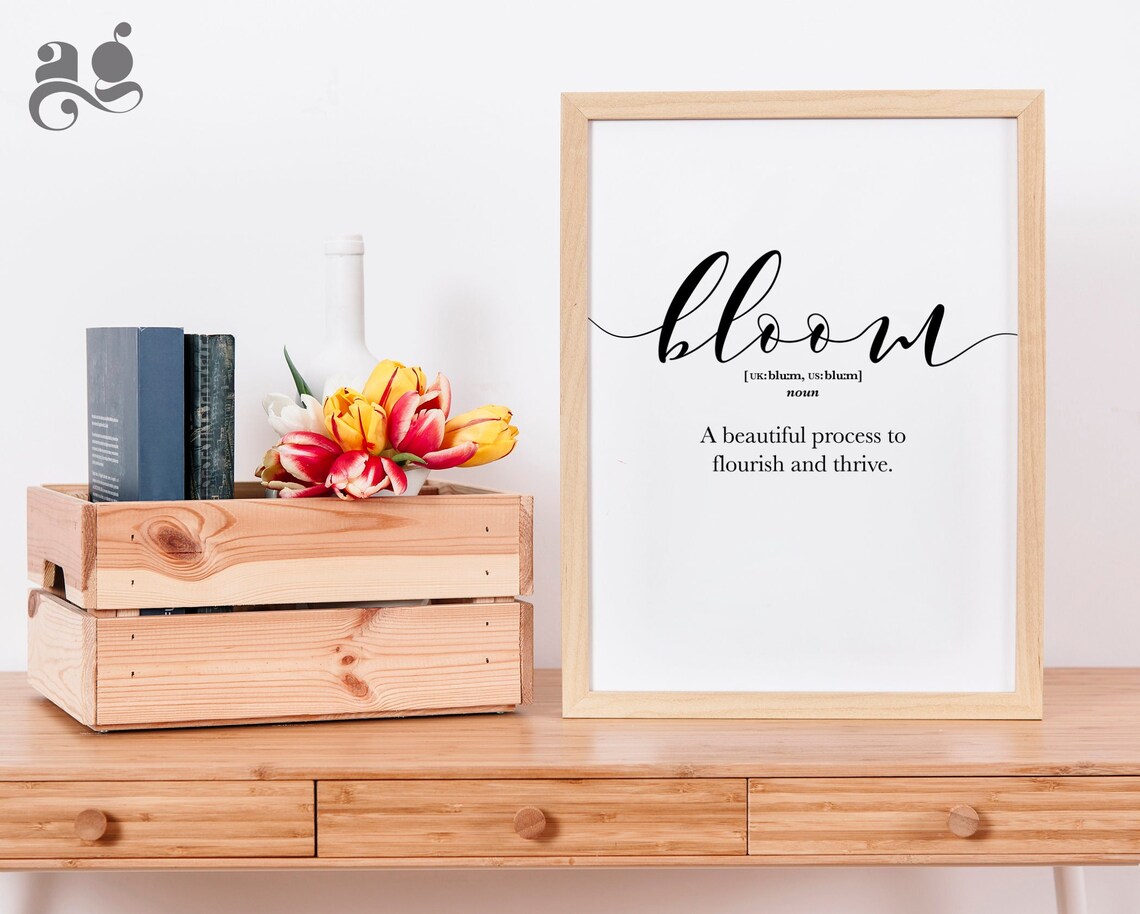 Bloom Sign Bloom Definition Wall Art Encouragement Gifts Etsy