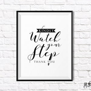 Watch Your Step, Caution step sign, Practical Home decor, Digital Download, Residential Sign, PRINTABLE wall art, Entryway art, Office decor
