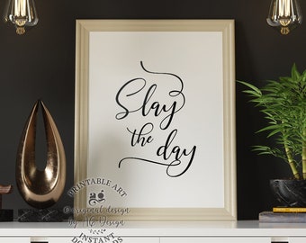 Slay the Day Printable, Slay print, office Cubicle wall decor quote, Inspirational Typographic Quote, Slay Gifts for Girls Mom Best friends