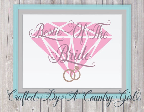 Download Bestie Of The Bride Svg Cut File Bride Svg Best Friend Svg Wedding Party Silhouette Cameo Cricut Vinyl Cut File Wedding Svg By Crafted By A Country Girl Digital Designs Catch