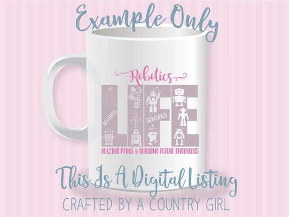 Download Robotics Life Girl Svg Digital Design Cut File Yeti Decal Cuttable Silhouette Cricut Robot Svg Robots Svg Robotics Svg By Crafted By A Country Girl Digital Designs Catch My Party