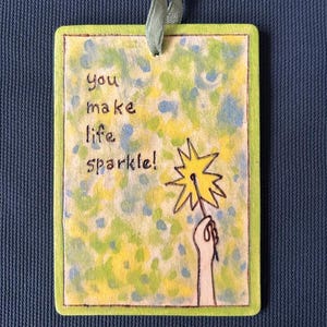 You make life sparkle everyday ornament