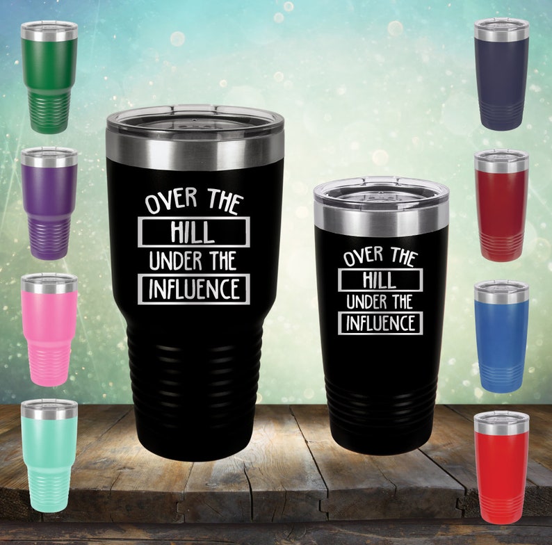 Over The Hill Under The Influence Bday Gifts For Women And Men 20 Oz And 30 Oz Ring Tumbler Funny Vintage Gift Ideas For Grandparents
