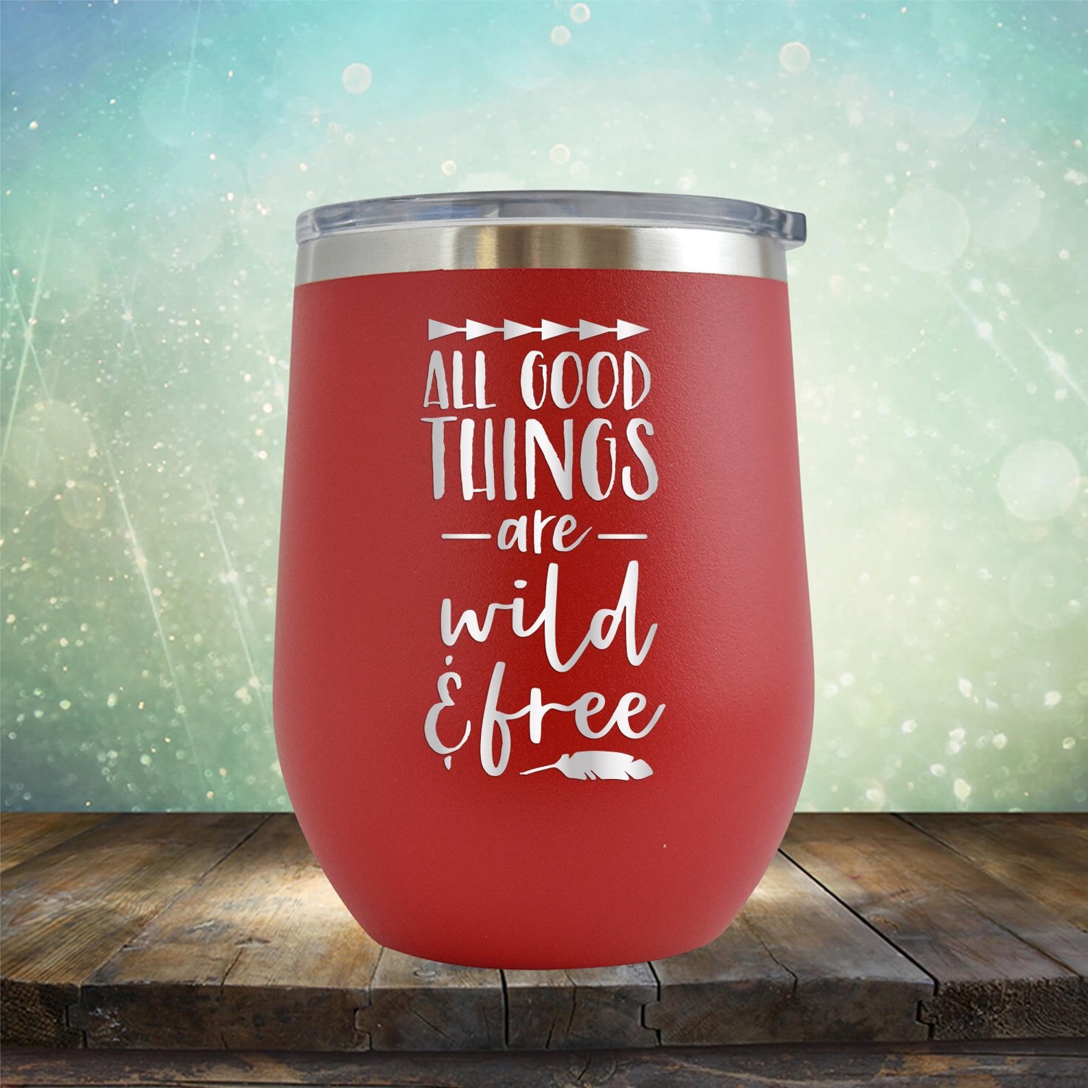 All Good Things Wild & Free 12 oz Engraved Wine Cup Glass | Etsy
