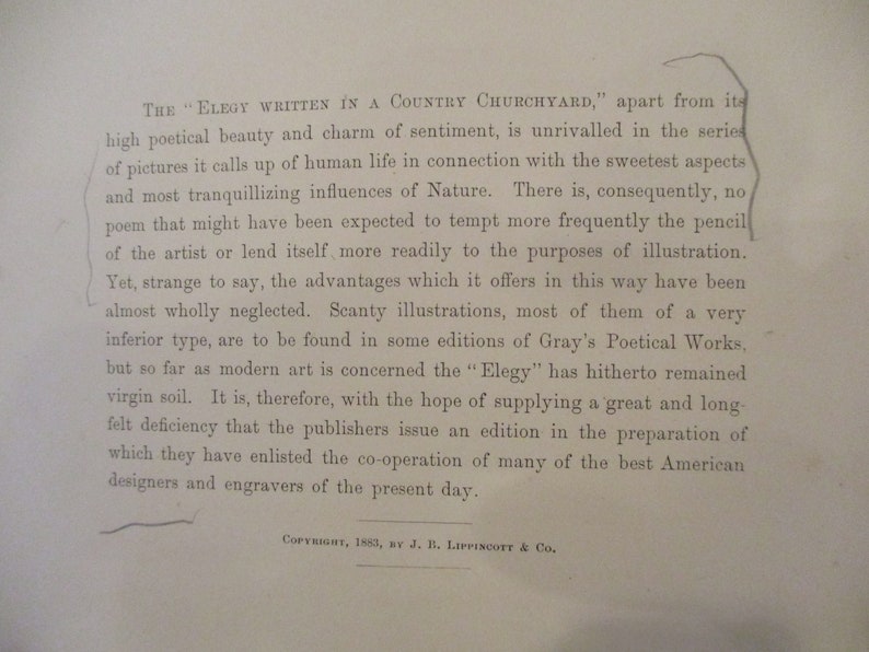 May include: A page from a book with text about the poem "Elegy Written in a Country Churchyard" by Thomas Gray. The text discusses the poem's beauty and the lack of illustrations for the poem. The text also mentions that the publishers are releasing a new edition of the poem with illustrations by American artists. The text is printed in black ink on a white background. The copyright date is 1883.