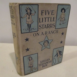 1913 childrens book,Five Little Starrs on a Rancy by Lillian Elizabeth Roy,library decor,decorative book,antique childrens literature,