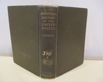 1915 The Industrial History of the United States by Coman,American History textbook,antique history textbook,Economic American History