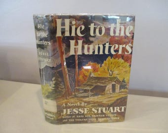 1950 Hie to the Hunters de Jesse Stuart, 1.ª edición Jesse Stuart, novelista de Kentucky, W Hollow Kentucky, cazadores de zorros, condado de Greenup, Kentucky
