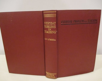 1912 Everyday Problems in Teaching by O'Shea,elementary teacher,student teacher gift,classroom management,classroom discipline