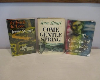 Come Gentle Spring,The Good Spirit of Laurel Ridge, To Teach To Love,Jesse Stuart, Kentucky novelist,Appalachia novel,American Poet