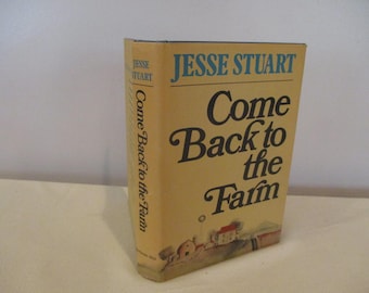 1971 Come Back to the Farm by Jesse Stuart, 1st edition signed by Jesse Stuart, Kentucky novelist,Greenup County KY, Appalachian stories