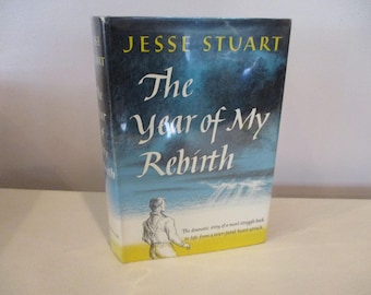 1956 The Year of My Rebirth by Jesse Stuart, first edition Jesse Stuart,Kentucky author,American Author,