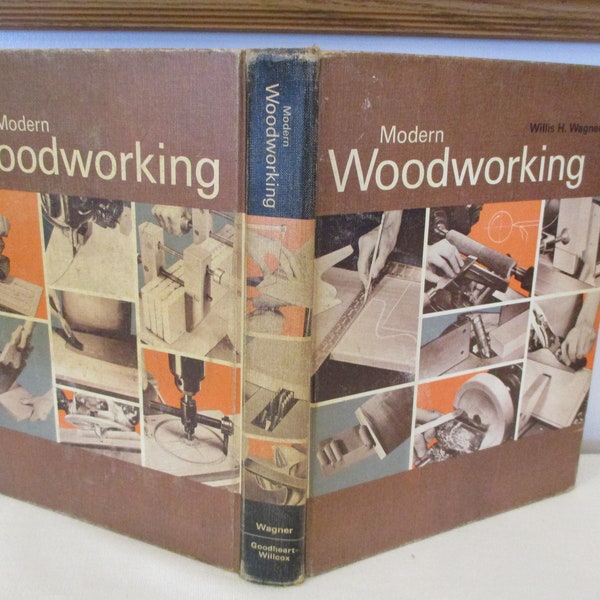 Modern Woodworking by Wagner,vocational shop teacher,carpenter,building trades,joinery,boat building,woodworking tools,furniture making