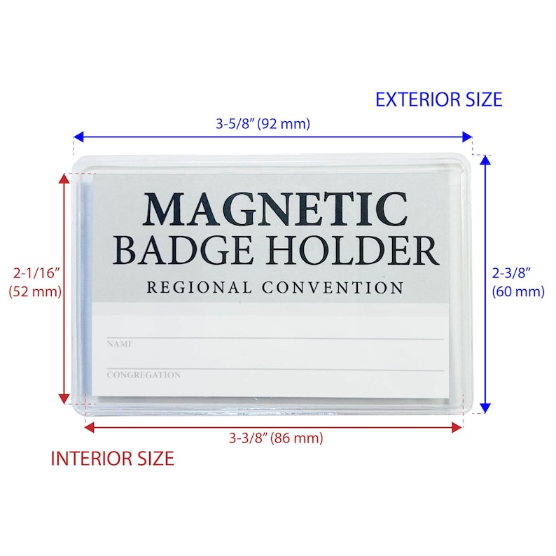 JW Magnetic Badge Holder for Regional Convention fits your JW Lapel Cards perfectly. The interior dimensions are 3-3/8"(86 mm) x 2-1/16" (52 mm)