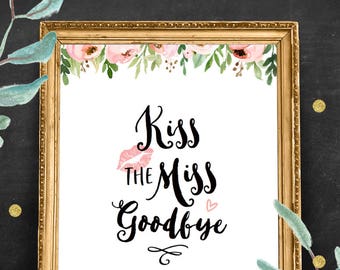 Kiss the pass up Etsy picture regarding Kiss the Miss Goodbye Printable named Kiss the overlook Etsy