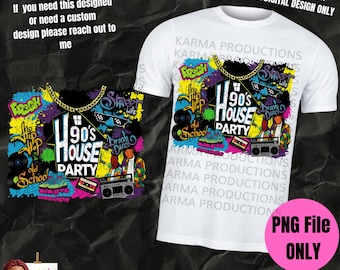 May include: White t-shirt with a colorful 90's House Party design. The graphic includes a boombox, roller skates, cassette tape, and the text "90's House Party". The image also states "PNG File ONLY".