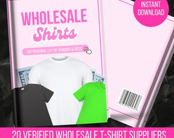 May include: A digital guide titled WHOLESALE Shirts MY PERSONAL LIST OF VENDORS & SITES featuring a white t-shirt, a black t-shirt, a lime green t-shirt, and US dollar bills. The cover includes a pink circle with the text INSTANT DOWNLOAD.