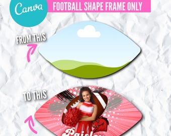 May include: A graphic showing a football-shaped frame with the text "FOOTBALL SHAPE FRAME ONLY". The image shows a before and after design, with a cheerleader and the name "Paisley" in the final design.
