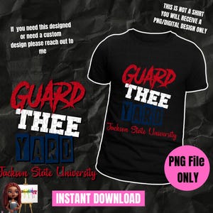 Guard thee yard | Jackson State University | Jackson State | Thee I Love | JSU | Tigers | DTF | Cricut | Cut File | Sublimation | PNG