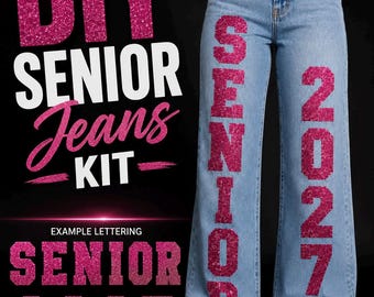 May include: Light blue denim jeans featuring vertical pink glitter lettering that reads SENIOR on the left leg and 2027 on the right leg. The text DIY SENIOR Jeans KIT and EXAMPLE LETTERING SENIOR 2027 appear in pink and white on the left.