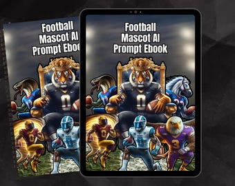 May include: A digital ebook cover with the title "Football Mascot AI Prompt Ebook". The cover features a tiger mascot wearing a football uniform and a crown, sitting on a throne. Other mascots, including a snake, a horse, and an eagle, are also featured on the cover.