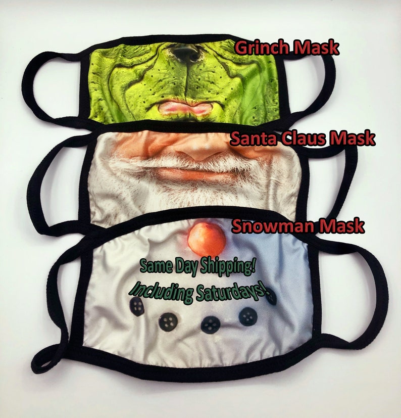 May include: Three reusable face masks with different holiday character designs. The top mask features the Grinch, the middle mask features Santa Claus, and the bottom mask features a snowman. The text "Same Day Shipping! Including Saturdays!" is printed on the bottom mask.