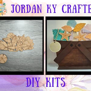 May include: A DIY kit featuring laser-cut wooden seashell and starfish shapes, including a round tag and a dark brown wooden basket display. The text JORDAN KY CRAFTED DIY KITS is displayed at the top and bottom of the image composition.