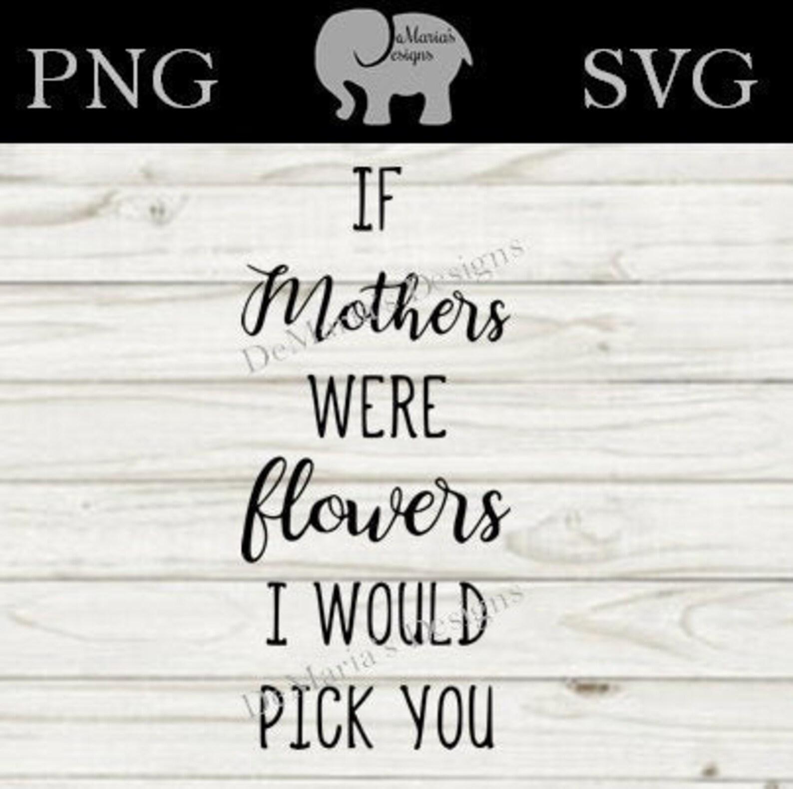 If mothers were flowers i would pick you svg and png digital  etsy uk