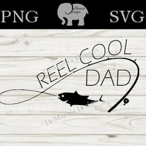 Reel Cool Dad Fishing Rod And Fish SVG and PNG Digital Cut File