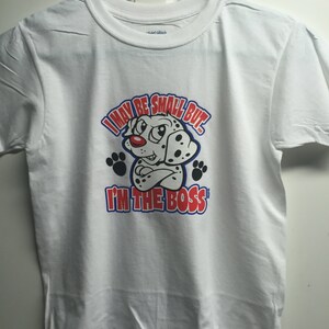 Dalmatian tshirt I may be small but i&#39;m the boss white cotton boys tee shirt