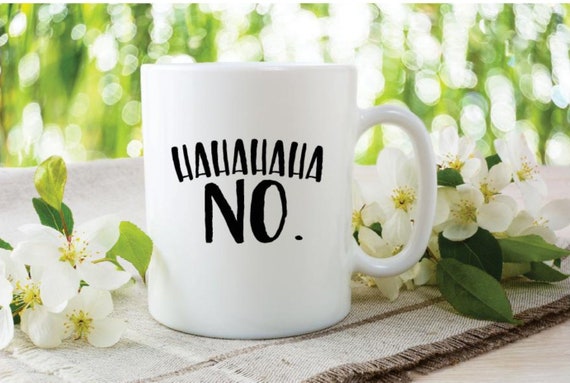 Haha No 11 Oz Ceramic Funny Coffee Mug Funny Gift For Etsy