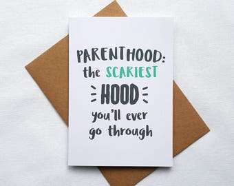 New baby card, Parenthood the scariest hood you'll ever go through, funny baby shower card, parenting, new parent card, funny baby card