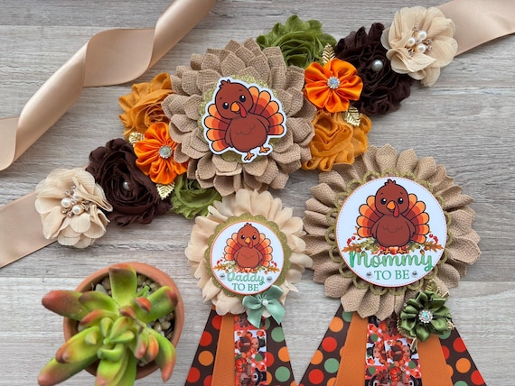 Thanksgiving Baby Shower Set, Turkey Maternity Sash, Mommy To Be Ribbon, Daddy To Be Pin, Baby Shower Gift, Custom Order Welcome