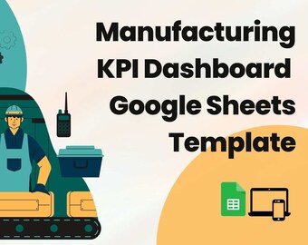 Manufacturing KPI Dashboard | Google Sheets Template | Key Performance Tracker for Production Process