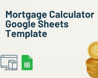 Mortgage Calculator | Google Sheets Template | Calculate Loan Payments | Mortgage Payoff Planner