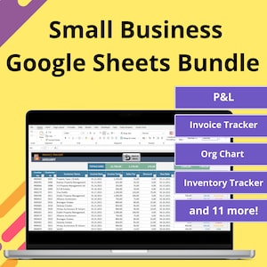 May include: A laptop screen displaying a Google Sheets invoice tracker. The image promotes a "Small Business Google Sheets Bundle" with features like P&L, Invoice Tracker, Org Chart, and Inventory Tracker. The background is yellow with purple and white accents.
