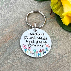 Teacher Gift, Hand Stamped, Personalised Keyring Keychain, Teaching Assistant Gift, Teachers Plant Seeds That Grow Forever, End of Year Gift