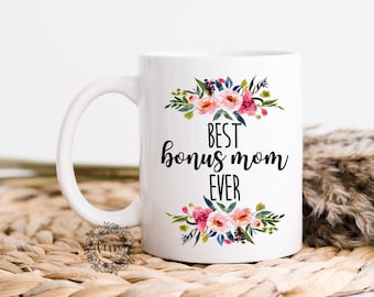 Best Bonus Mom Ever Coffee Mug - Mother's Day Gift - Cute Coffee Mug - Gift For Step Mom - Custom Coffee Mug - Gifts Under 15