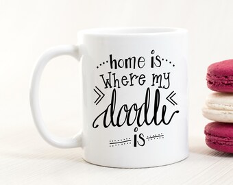 Home Is Where My Doodle Is - Doodle Mom Coffee Mug - Golden Doodle Lover - Gift For Christmas - Cute Coffee Mug - Dog Mom - Doodle Dad