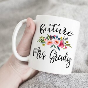 Future Mrs Coffee Mug - Custom Mrs - Engagement Gift - Bride To Be - Future Wife Mug - Newly Engaged - Cute Coffee Mug